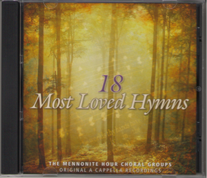 Music CD: Mennonite Hour Singers - 18 Most Loved Hymns