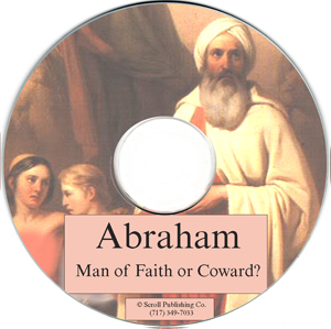 CD: Abraham: Man of Faith or Coward?