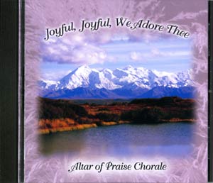 Music CD: Altar of Praise - Joyful, Joyful We Adore Thee