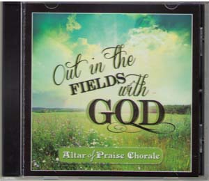 Music CD: Altar of Praise - Out In The Fields With God
