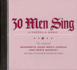 Music CD: Mennonite Hour Singers - 30 Men Sing