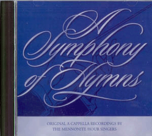 Music Sale: Mennonite Hour Singers - A Symphony of Hymns - 15% off!  