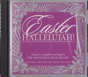 Music CD: Mennonite Hour Singers - Easter Hallelujah