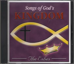 Music CD: Esh Family - Songs of God's Kingdom
