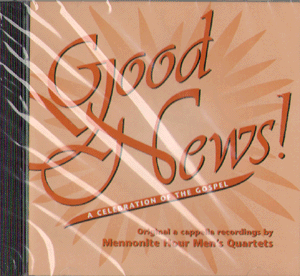 Music CD: Mennonite Hour Singers - Good News