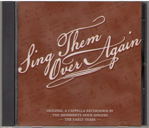 Music CD: Mennonite Hour Singers - Sing Them Over Again