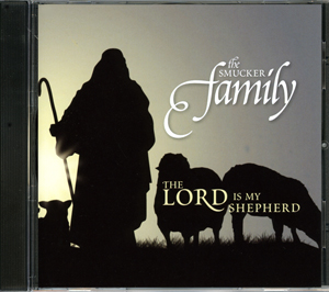 Music CD: Smucker Family - The Lord Is My Shepherd