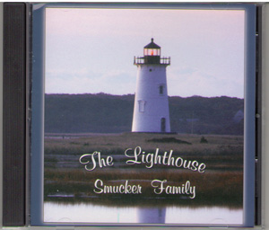 Music CD: Smucker Family - The Lighthouse 