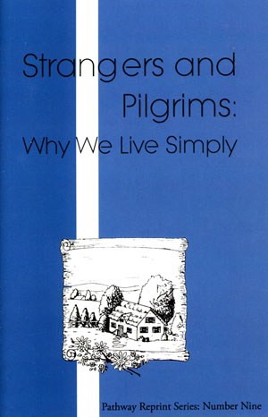 Pathway: Strangers and Pilgrims: Why We Live Simply