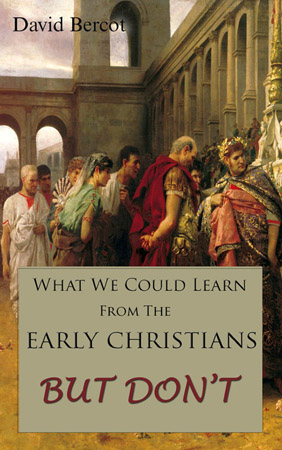 Kindle book: What We Could Learn From the Early Christians--But Don't 