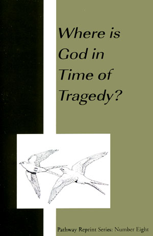 Pathway: Where Is God In Time of Tragedy?