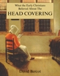 Kindle book: What the Early Christians Believed About the Head Covering